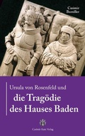 Cover: Ursula von Rosenfeld und die Trag&ouml;die des Hauses Baden - Katz, C