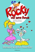Cover: Rocky und seine Bande, Bd. 1: Rosalie will ein Haustier - Pfefferkorn-Verlag