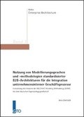 Cover: Nutzung von Modellierungssprachen und -methodologien standardisierter B2B-Architekturen f&uuml;r die Integration unternehmensinterner Gesch&auml;ftsprozesse - Gito