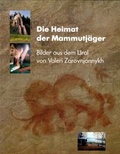 Cover: Die Heimat der Mammutj&auml;ger - Stiftung Museumsdorf Cloppenburg