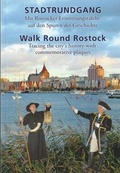 Cover: Stadtrundgang.   Mit Rostocker Erinnerungstafeln auf den Spuren der Geschichte - Redieck & Schade GbR