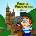 Cover: Paul & Pantoffel in Worms - Worms Verlag