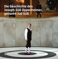 Cover: Die Geschichte des Joseph S&uuml;&szlig; Oppenheimer, genannt Jud S&uuml;&szlig; - Worms Verlag