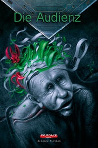 Enlarge image Cover: Die Audienz - Wurdack Verlag