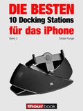 Cover: Die besten 10 Docking Stations f&uuml;r das iPhone (Band 2) - Brieden, Michael E.
