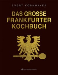Abbildung von: Das grosse Frankfurter Kochbuch - Verlag Kornmayer / Kornmayer, Hentschel u. Winter GbR