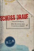 Cover: Die Kultur der Unh&ouml;flichkeit - Kein & Aber