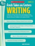 Cover: Fresh Takes on Centers: Writing, Grades 3-5 - Scholastic Teaching Resources