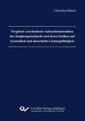 Cover: Vergleich verschiedener Aufzuchtintensit&auml;ten der Junghengstaufzucht und deren Einfluss auf Gesundheit und dauerhafte Leistungsf&auml;higkeit - Cuvillier Verlag