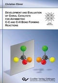 Cover: DEVELOPMENT AND EVALUATION OF CHIRAL CATALYSTS FOR ASYMMETRIC C-C AND C-H BOND FORMING REACTIONS - Cuvillier Verlag