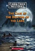 Cover: Cabin Creek Mysteries: #2 Clue at the Bottom of the Lake - Scholastic US