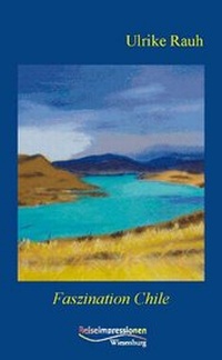 Abbildung von: Faszination Chile - Wiesenburg