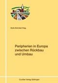 Cover: Peripherien in Europa zwischen R&uuml;ckbau und Umbau - Cuvillier Verlag