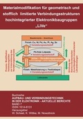 Cover: Materialmodifikation f&uuml;r geometrisch und stofflich limitierte Verbindungsstrukturen hochintegrierter Elektronikbaugruppen - "LiVe" - Detert, M