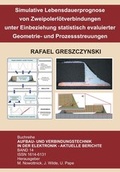 Cover: Simulative Lebensdauerprognose von Zweipolerl&ouml;tverbindungen unter Einbeziehung satistisch evaluierter Geometrie- und Prozessstreuungen - Detert, M