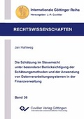 Cover: Die Sch&auml;tzung im Steuerrecht unter besonderer Ber&uuml;cksichtigung der Sch&auml;tzungsmethoden und der Anwendung von Datenverarbeitungssystemen in der Finanzverwaltung - Cuvillier Verlag