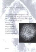 Cover: Die Laboratoriumsdiagnose von Infektionen mit Herpes simplex Virus (HSV), Cytomegalievirus (CMV) und Chlamydia trachomatis: Beitr&auml;ge zur Optimierung konventioneller und molekular-biologischer Methoden des Erregernachweises - Pabst Science Publishers