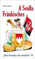 Cover: A Seidla Fr&auml;nkisches - wek-Vlg