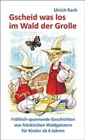 Cover: Gscheid was los im Wald der Grolle - wek-Vlg