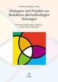 Cover: Strategien und Projekte zur Reduktion alkoholbedingter St&ouml;rungen - Pabst Science Publishers