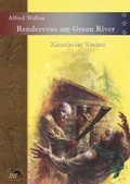 Cover: Rendezvous am Green River - Mohlberg, H