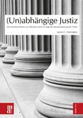 Cover: (Un)abh&auml;ngige Justiz - Main-Donau Verlag