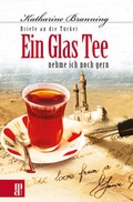Cover: Ein Glas Tee nehme ich noch gern - Main-Donau Verlag