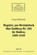 Cover: Regesten zum Gerichtsbuch Amt Stollberg Nr. 323 f&uuml;r Gablenz 1507 - 1549 - Adam-Ries-Bund