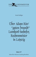 Cover: &Uuml;ber Adam Ries' "guten freundt" Leonhard Seehofer, Rechenmeister in Leipzig. - Adam-Ries-Bund