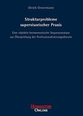Cover: Strukturprobleme supervisorischer Praxis - Humanities Online