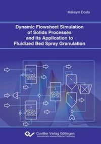 Abbildung von: Dynamic Flowsheet Simulation of Solids Processes and its Application to Fluidized Bed Spray Granulation - Cuvillier Verlag