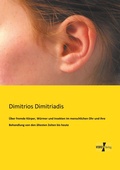 Cover: UEber fremde Koerper, Wuermer und Insekten im menschlichen Ohr und ihre Behandlung von den aeltesten Zeiten bis heute - Vero Verlag