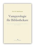 Cover: Vampyrologie f&uuml;r Bibliothekare - Eisenhut Verlag