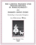 Cover: Wie lebten Prinzen und Prinzessinnen in Wirklichkeit? oder Erbsen ohne Ende! - August Dreesbach Verlag