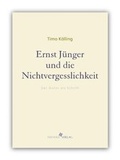 Cover: Ernst J&uuml;nger und die Nichtvergesslichkeit - Eisenhut Verlag