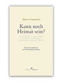 Cover: Kann noch Heimat sein? Variationen zu den letzten von Martin Heidegger niedergeschriebenen Worten - Eisenhut Verlag