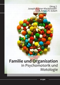 Abbildung von: Familie und Organisation in Psychomotorik und Motologie - Wissenschaftliche Vereinigung f. Psychomotorik und Motologie
