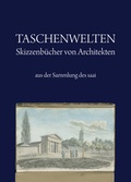 Cover: Taschenwelten - Skizzenb&uuml;cher von Architekten aus der Sammlung des saai - Triglyph Verlag