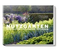 Cover: Nutzg&auml;rten Gestalten - Pflanzen - Pflegen - Becker Joest Volk Verlag