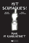 Cover: Mit Schmackes! Punk im Ruhrgebiet - Henselowsky u. Boschmann