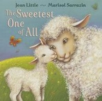 Enlarge image Cover: The Sweetest One of All - Scholastic Canada