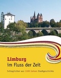 Cover: Limburg im Fluss der Zeit - Magistrat der Kreisstadt Limburg a. d. Lahn