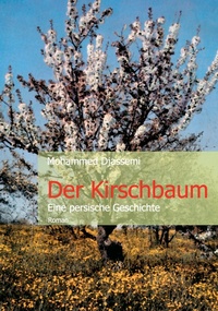 Enlarge image Cover: Der Kirschbaum - Djassemi Verlag