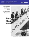 Cover: Kommerzieller Flugbetrieb - Betriebliche Verfahren (Farbdruck-Version) - K.L.S. Publishing