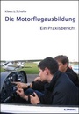 Cover: Die Motorflugausbildung (gebunden) - K.L.S. Publishing