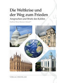 Abbildung von: Die Weltkrise und der Weg zum Frieden - Verlag Der Islam