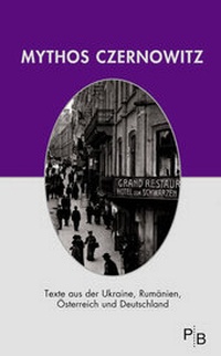 Enlarge image Cover: Mythos Czernowitz - Deutsches Kulturforum östliches Europa