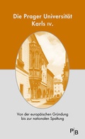 Cover: Die Prager Universit&auml;t Karls IV. - Deutsches Kulturforum &ouml;stliches Europa