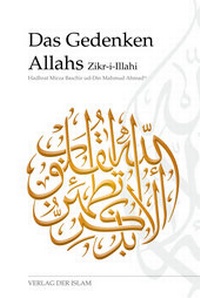Abbildung von: Das Gedenken Allahs - Zikr-i-Illahi - Verlag Der Islam