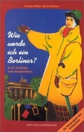 Cover: Wie werde ich ein Berliner? - B & S Siebenhaar Verlag OHG